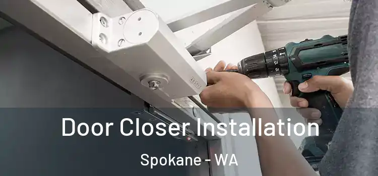 Door Closer Installation Spokane - WA