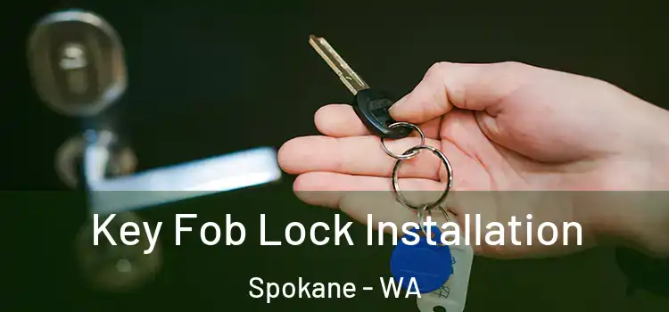  Key Fob Lock Installation Spokane - WA