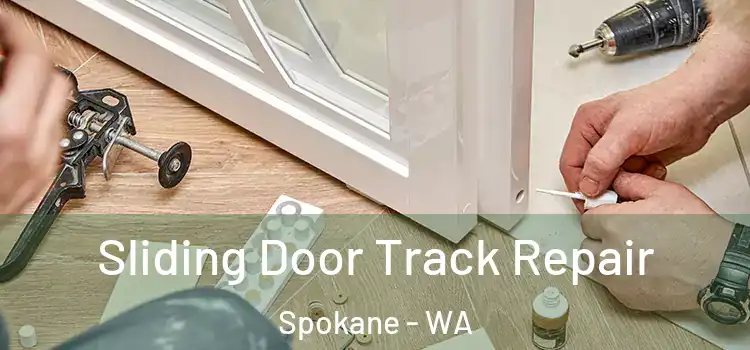 Sliding Door Track Repair Spokane - WA